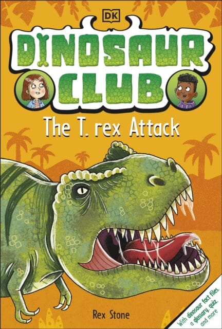 Dinosaur Club: The T-Rex Attack by Rex Stone Extended Range Dorling Kindersley Ltd