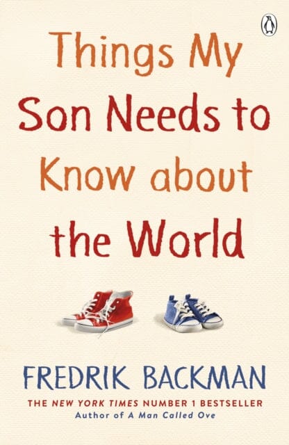 Things My Son Needs to Know About The World by Fredrik Backman Extended Range Penguin Books Ltd