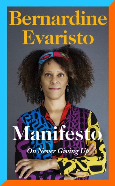 Manifesto by Bernardine Evaristo Extended Range Penguin Books Ltd