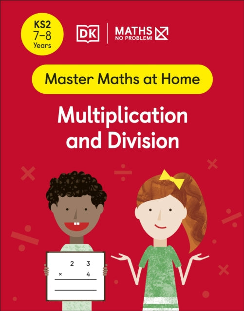 Maths - No Problem! Multiplication and Division, Ages 7-8 (Key Stage 2) Extended Range Dorling Kindersley Ltd