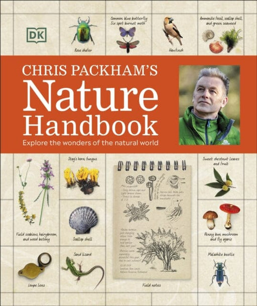 Chris Packham's Nature Handbook: Explore the Wonders of the Natural World by Chris Packham Extended Range Dorling Kindersley Ltd