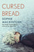 Cursed Bread : Longlisted for the Women's Prize Extended Range Penguin Books Ltd