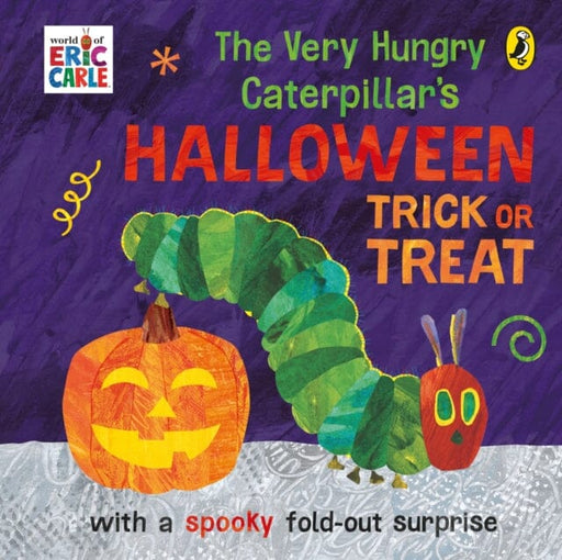 The Very Hungry Caterpillar's Halloween Trick or Treat by Eric Carle Extended Range Penguin Random House Children's UK