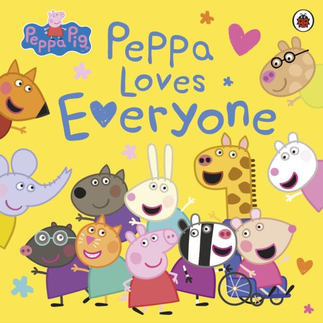 Peppa Pig: Peppa Loves Everyone by Peppa Pig Extended Range Penguin Random House Children's UK