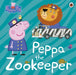 Peppa Pig: Peppa The Zookeeper by Peppa Pig Extended Range Penguin Random House Children's UK