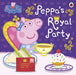 Peppa Pig: Peppa's Royal Party Extended Range Penguin Random House Children's UK