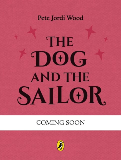 The Dog and the Sailor by Pete Jordi Wood Extended Range Penguin Random House Children's UK