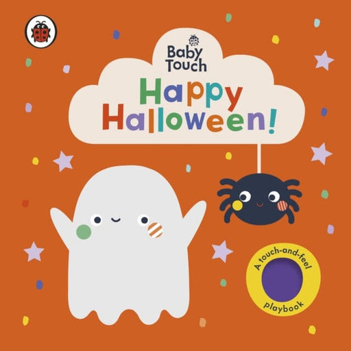 Baby Touch: Happy Halloween! A touch-and-feel playbook by Ladybird Extended Range Penguin Random House Children's UK