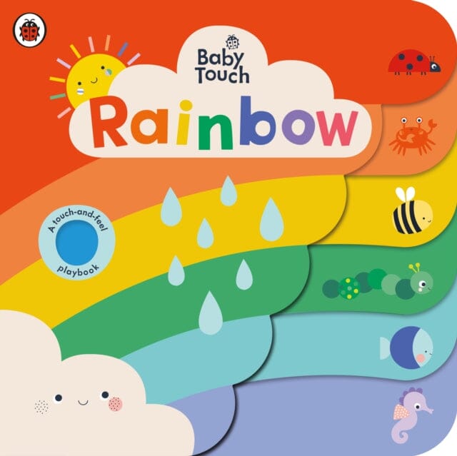 Baby Touch: Rainbow A touch-and-feel playbook by Ladybird Extended Range Penguin Random House Children's UK