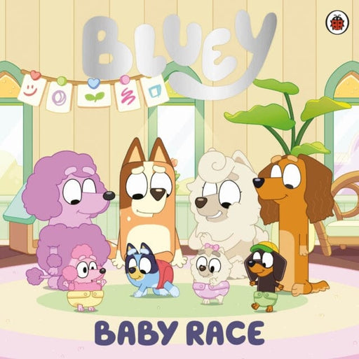Bluey: Baby Race by Bluey Extended Range Penguin Random House Children's UK