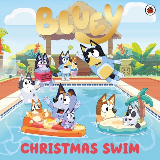 Bluey: Christmas Swim by Bluey Extended Range Penguin Random House Children's UK