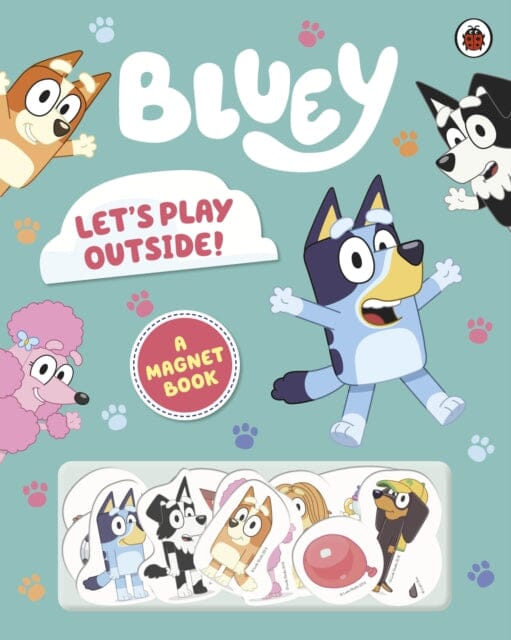 Bluey: Let's Play Outside! : Magnet Book Extended Range Penguin Random House Children's UK
