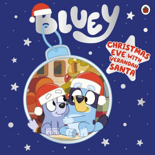 Bluey: Christmas Eve with Verandah Santa by Bluey Extended Range Penguin Random House Children's UK