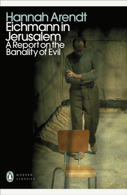 Eichmann in Jerusalem : A Report on the Banality of Evil Extended Range Penguin Books Ltd