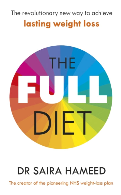 The Full Diet: The revolutionary new way to achieve lasting weight loss by Dr Saira Hameed Extended Range Penguin Books Ltd