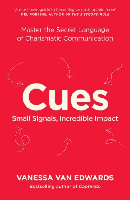 Cues: Master the Secret Language of Charismatic Communication by Vanessa Van Edwards Extended Range Penguin Books Ltd