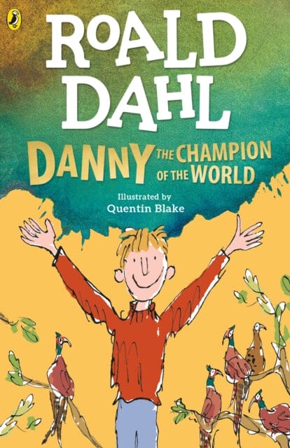 Danny the Champion of the World by Roald Dahl Extended Range Penguin Random House Children's UK