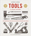 Tools A Visual History : The Hardware that Built, Measured and Repaired the World Extended Range Dorling Kindersley Ltd