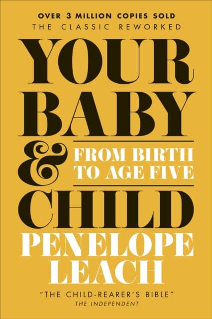 Your Baby and Child : From Birth to Age Five Extended Range Dorling Kindersley Ltd