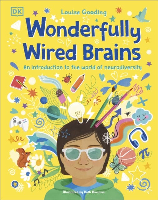 Wonderfully Wired Brains : An Introduction to the World of Neurodiversity by Louise Gooding Extended Range Dorling Kindersley Ltd