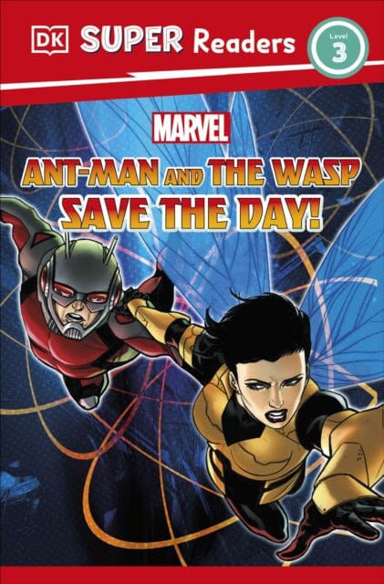 DK Super Readers Level 3 Marvel Ant-Man and The Wasp Save the Day! by Julia March Extended Range Dorling Kindersley Ltd
