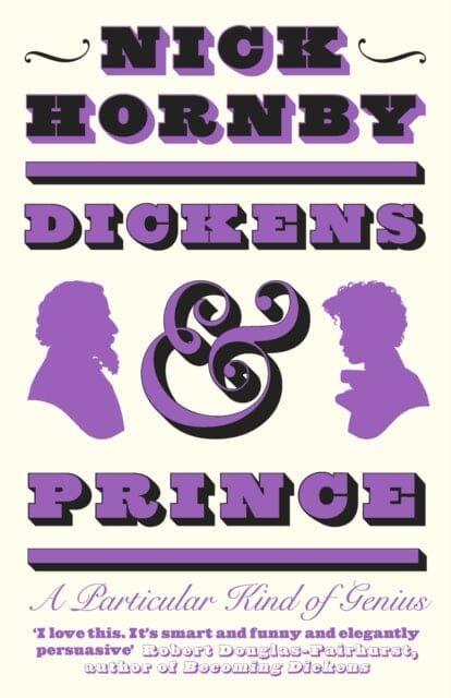 Dickens and Prince : A Particular Kind of Genius Extended Range Penguin Books Ltd