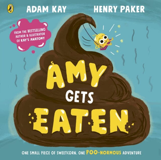 Amy Gets Eaten : The laugh-out-loud picture book from bestselling Adam Kay and Henry Paker by Adam Kay Extended Range Penguin Random House Children's UK