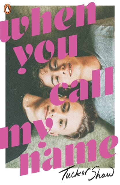 When You Call My Name by Tucker Shaw Extended Range Penguin Random House Children's UK