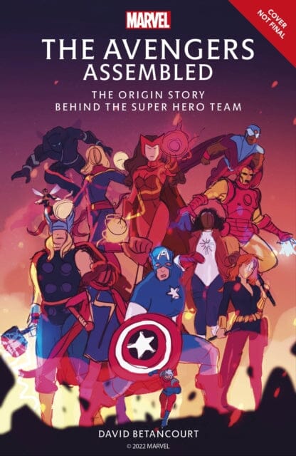 The Avengers Assembled : The Origin Story Behind the Super Hero Team by DK Extended Range Dorling Kindersley Ltd