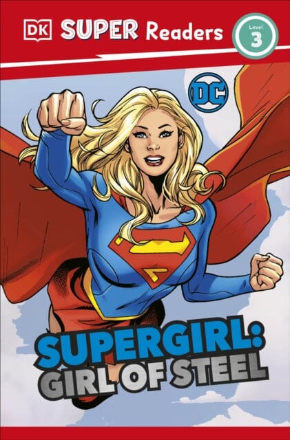 DK Super Readers Level 3 DC Supergirl Girl of Steel : Meet Kara Zor-El by Frankie Hallam Extended Range Dorling Kindersley Ltd