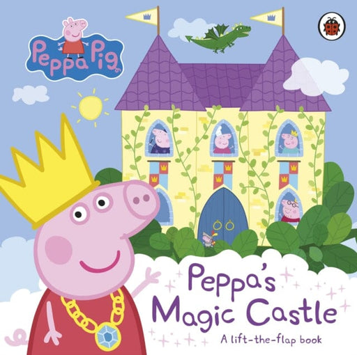 Peppa Pig: Peppa's Magic Castle : A lift-the-flap book Extended Range Penguin Random House Children's UK