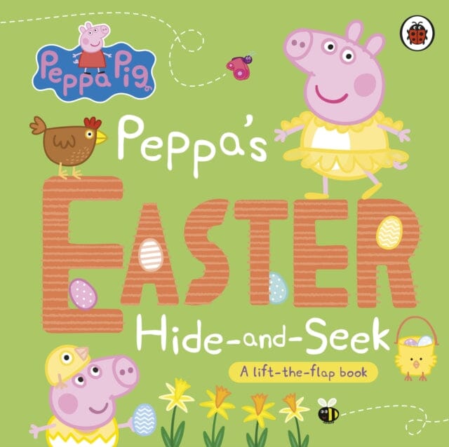 Peppa Pig: Peppa's Easter Hide and Seek : A lift-the-flap book Extended Range Penguin Random House Children's UK