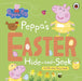 Peppa Pig: Peppa's Easter Hide and Seek : A lift-the-flap book Extended Range Penguin Random House Children's UK
