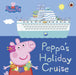 Peppa Pig: Peppa's Holiday Cruise by Peppa Pig Extended Range Penguin Random House Children's UK