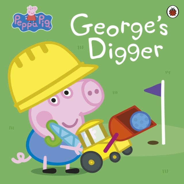 Peppa Pig: George's Digger by Peppa Pig Extended Range Penguin Random House Children's UK
