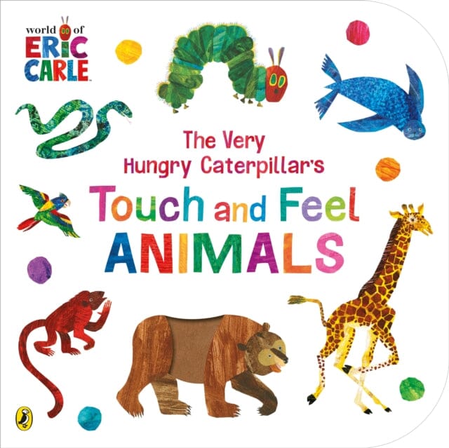 The Very Hungry Caterpillar's Touch and Feel Animals Extended Range Penguin Random House Children's UK