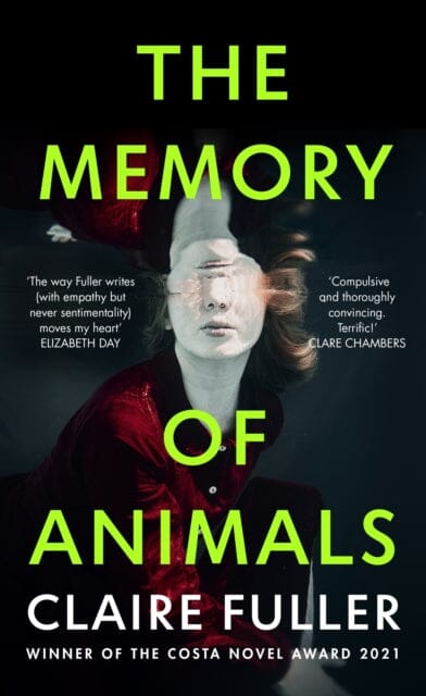The Memory of Animals : From the Costa Novel Award-winning author of Unsettled Ground Extended Range Penguin Books Ltd