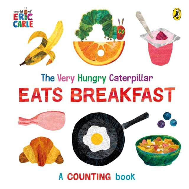 The Very Hungry Caterpillar Eats Breakfast Extended Range Penguin Random House Children's UK