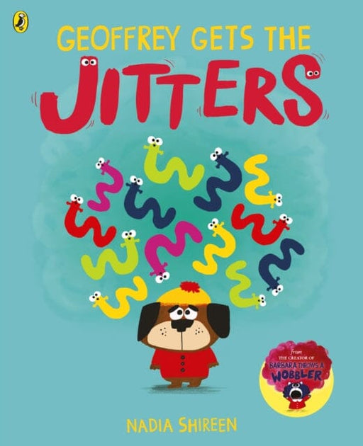 Geoffrey Gets the Jitters by Nadia Shireen Extended Range Penguin Random House Children's UK