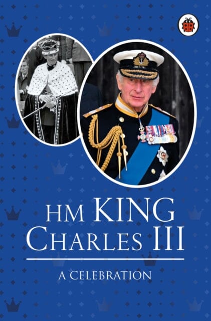 HM King Charles III: A Celebration by Fiona Munro Extended Range Penguin Random House Children's UK