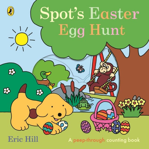 Spot's Easter Egg Hunt by Eric Hill Extended Range Penguin Random House Children's UK