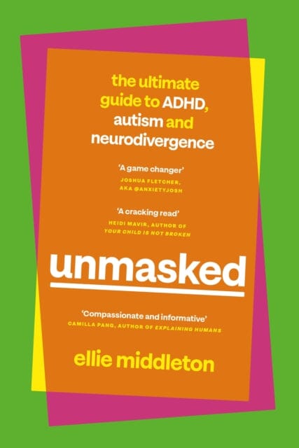 UNMASKED : The Ultimate Guide to ADHD, Autism and Neurodivergence by Ellie Middleton Extended Range Penguin Books Ltd