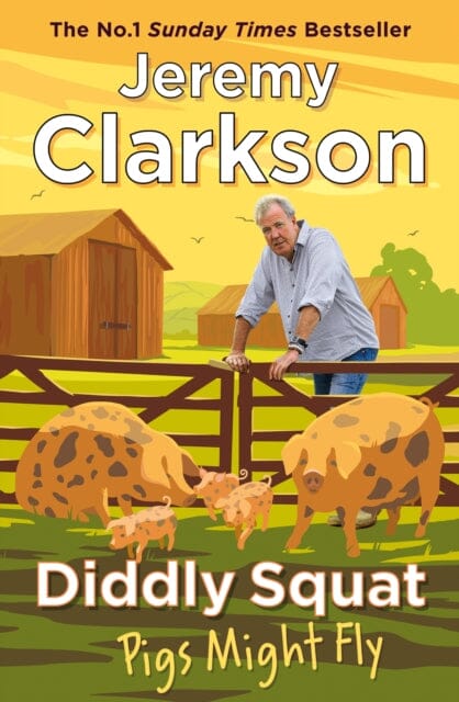 Diddly Squat: Pigs Might Fly by Jeremy Clarkson Extended Range Penguin Books Ltd