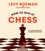 How to Win At Chess : The Ultimate Guide for Beginners and Beyond by Levy Rozman Extended Range Penguin Books Ltd