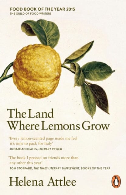 The Land Where Lemons Grow: The Story of Italy and its Citrus Fruit by Helena Attlee Extended Range Penguin Books Ltd