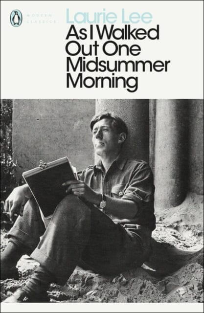 As I Walked Out One Midsummer Morning by Laurie Lee Extended Range Penguin Books Ltd