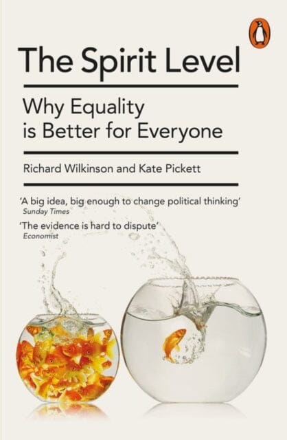 The Spirit Level: Why Equality is Better for Everyone by Kate Pickett Extended Range Penguin Books Ltd