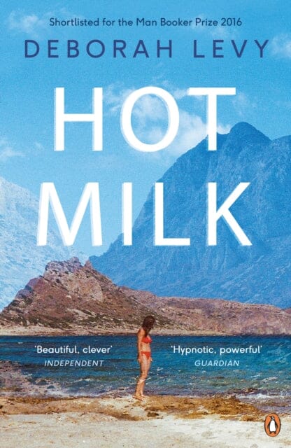 Hot Milk by Deborah Levy Extended Range Penguin Books Ltd