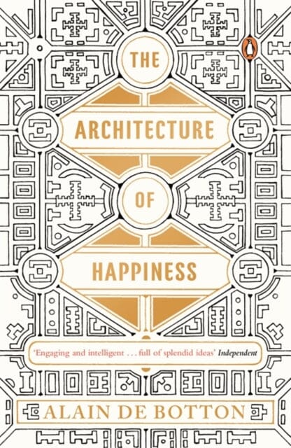 The Architecture of Happiness by Alain de Botton Extended Range Penguin Books Ltd
