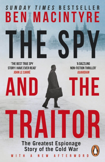The Spy and the Traitor: The Greatest Espionage Story of the Cold War by Ben MacIntyre Extended Range Penguin Books Ltd